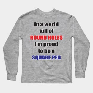 Proud to be a square peg Long Sleeve T-Shirt